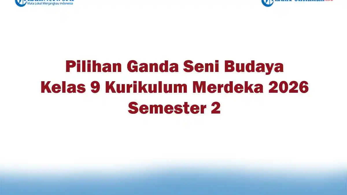 Soal Jawaban 47 Pilihan Ganda Seni Budaya Kelas 9 Kurikulum Merdeka Soal Jawaban 47 Pilihan Ganda Seni Budaya Kelas 9 Kurikulum Merdeka