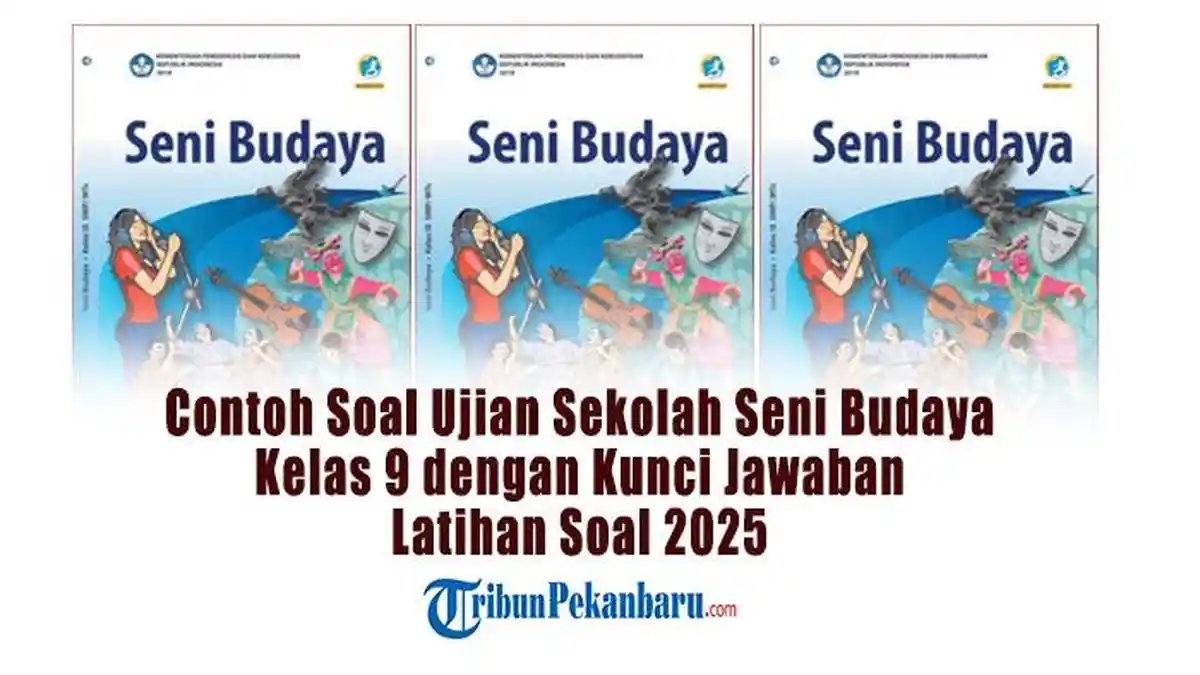 15 Bocoran Soal PAT Seni Budaya Kelas 9 Semester 2 yang Wajib Dipelajari Agar Lulus Ujian
