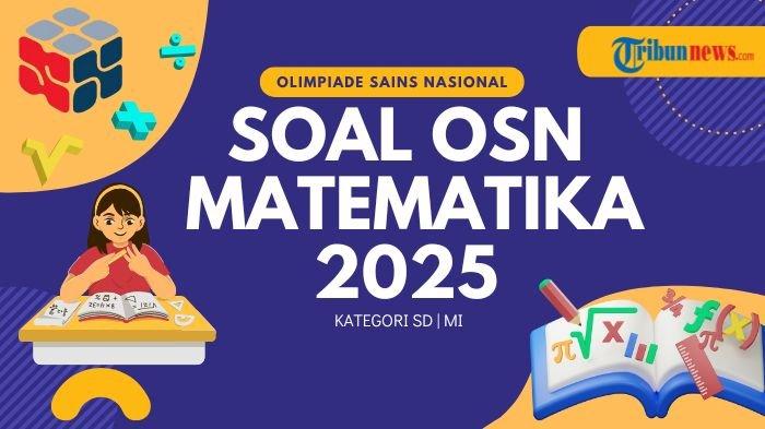50 Soal OSN Matematika SD 2025 dan Kunci Jawaban Bahan Latihan
